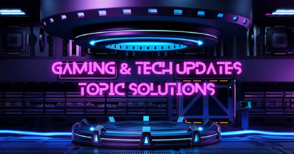 www. Topicsolutions.net: Gaming & Tech Updates